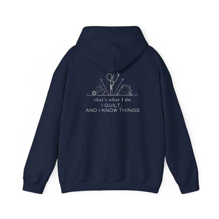 'I Quilt, and I Know Things' - Unisex Hoodie | Perfect for Quilting Enthusiasts - Maple Leaf Quilting Company Ltd.