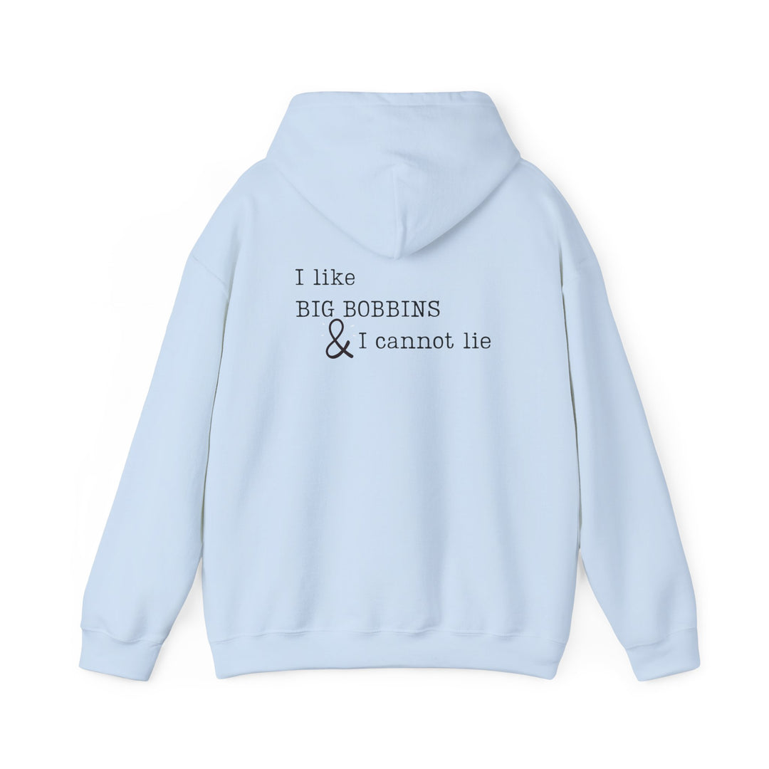 'I Like Big Bobbins Hoodie' - Funny Sewing Sweatshirt for Crafters