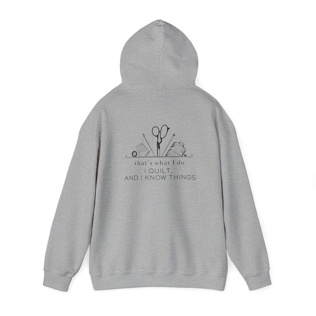 'I Quilt, and I Know Things' -Unisex Hoodie | Perfect for Quilting Enthusiasts