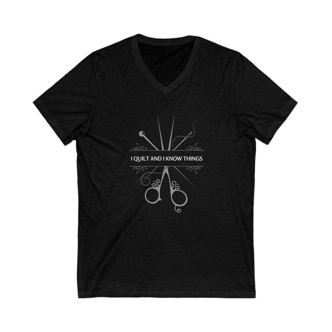 'I Quilt and I Know Things' - Quilter's V-Neck Tee | Perfect Gift for Quilters