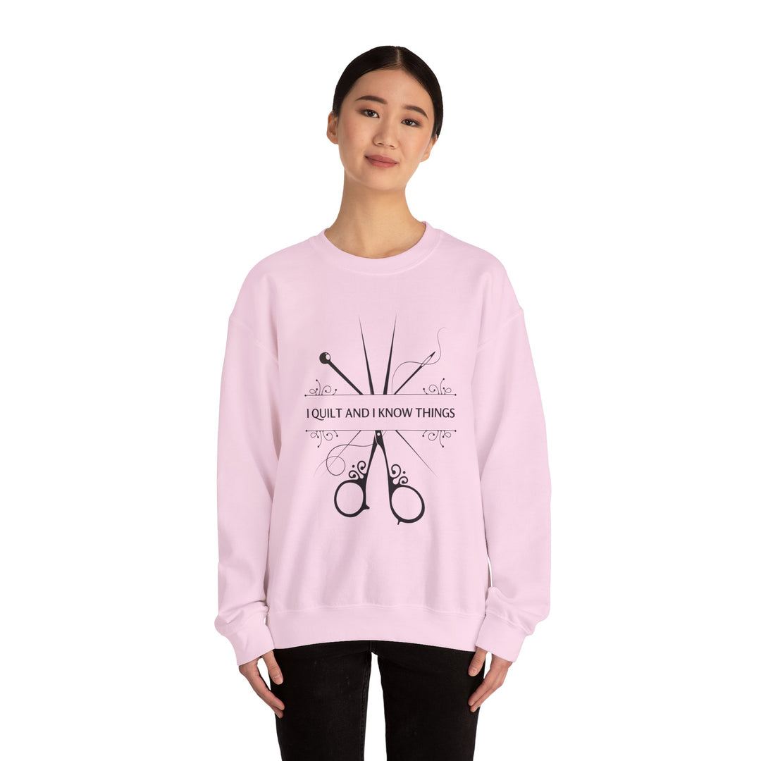 'I Quilt and I Know Things' Crewneck Sweatshirt - Cozy Unisex Apparel for Quilters, Craft Lovers, and Sewing Enthusiasts