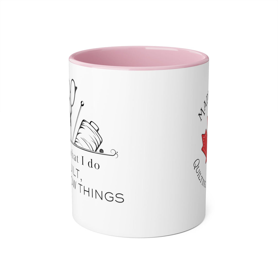 I Quilt and I Know Things - Accent Mugs, 11oz