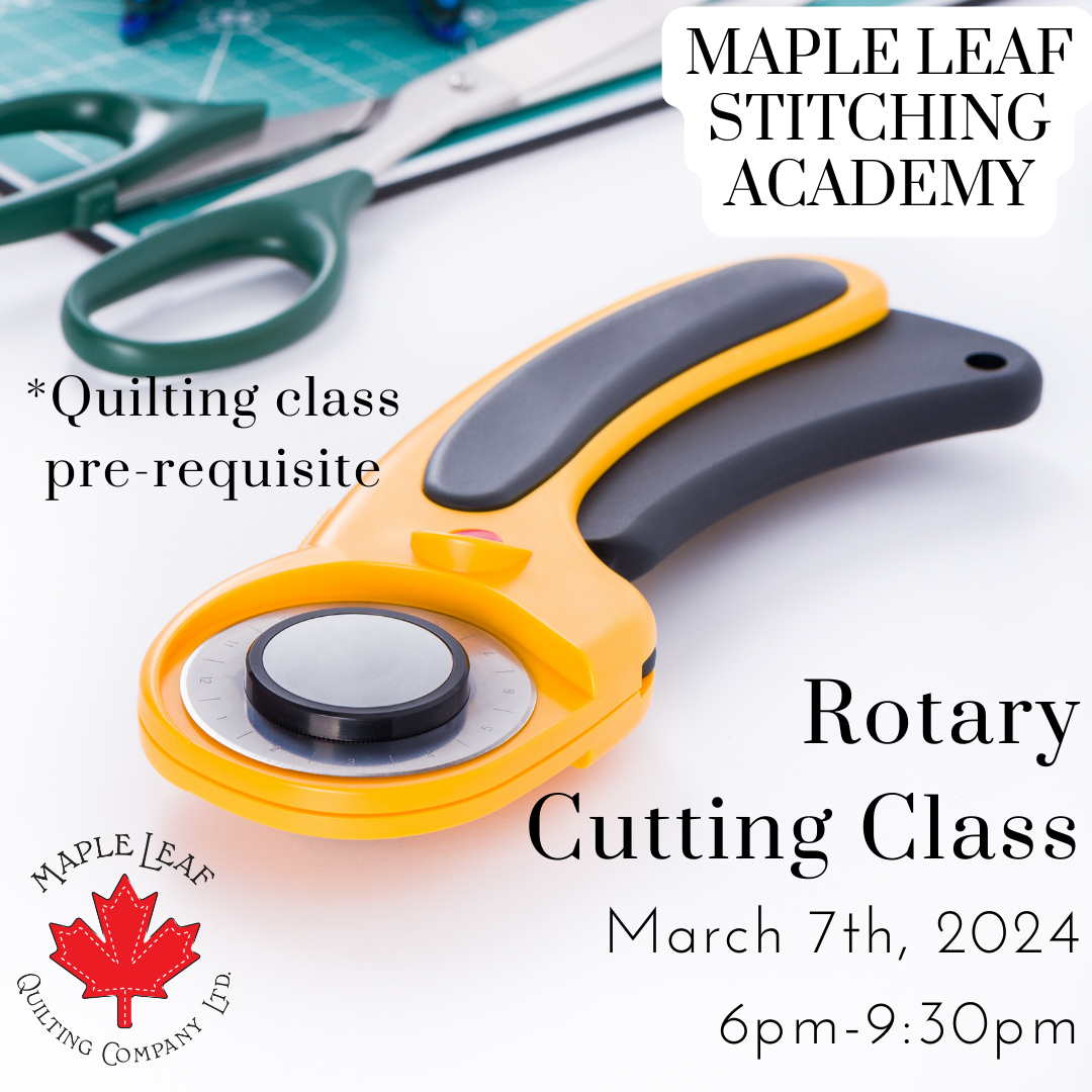 Maple Leaf Stitching Academy - Rotary Cutting Class