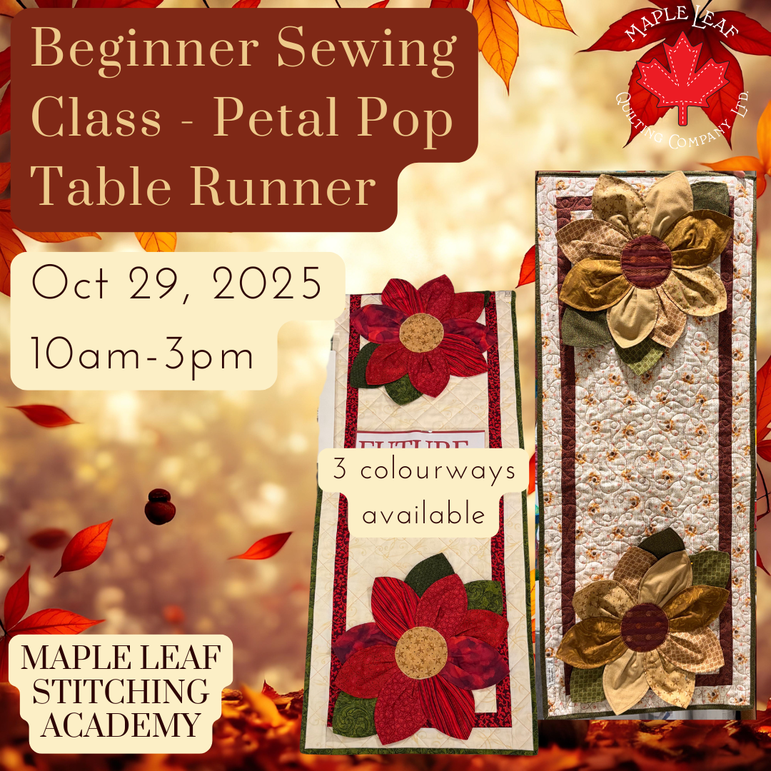 Maple Leaf Stitching Academy Beginner Quilting Class- Petal Pop Table Runner