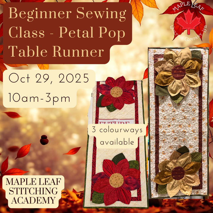 Maple Leaf Stitching Academy Beginner Quilting Class- Petal Pop Table Runner