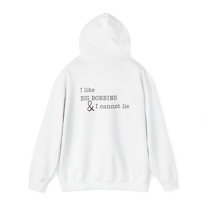 'I Like Big Bobbins Hoodie' - Funny Sewing Sweatshirt for Crafters - Maple Leaf Quilting Company Ltd.