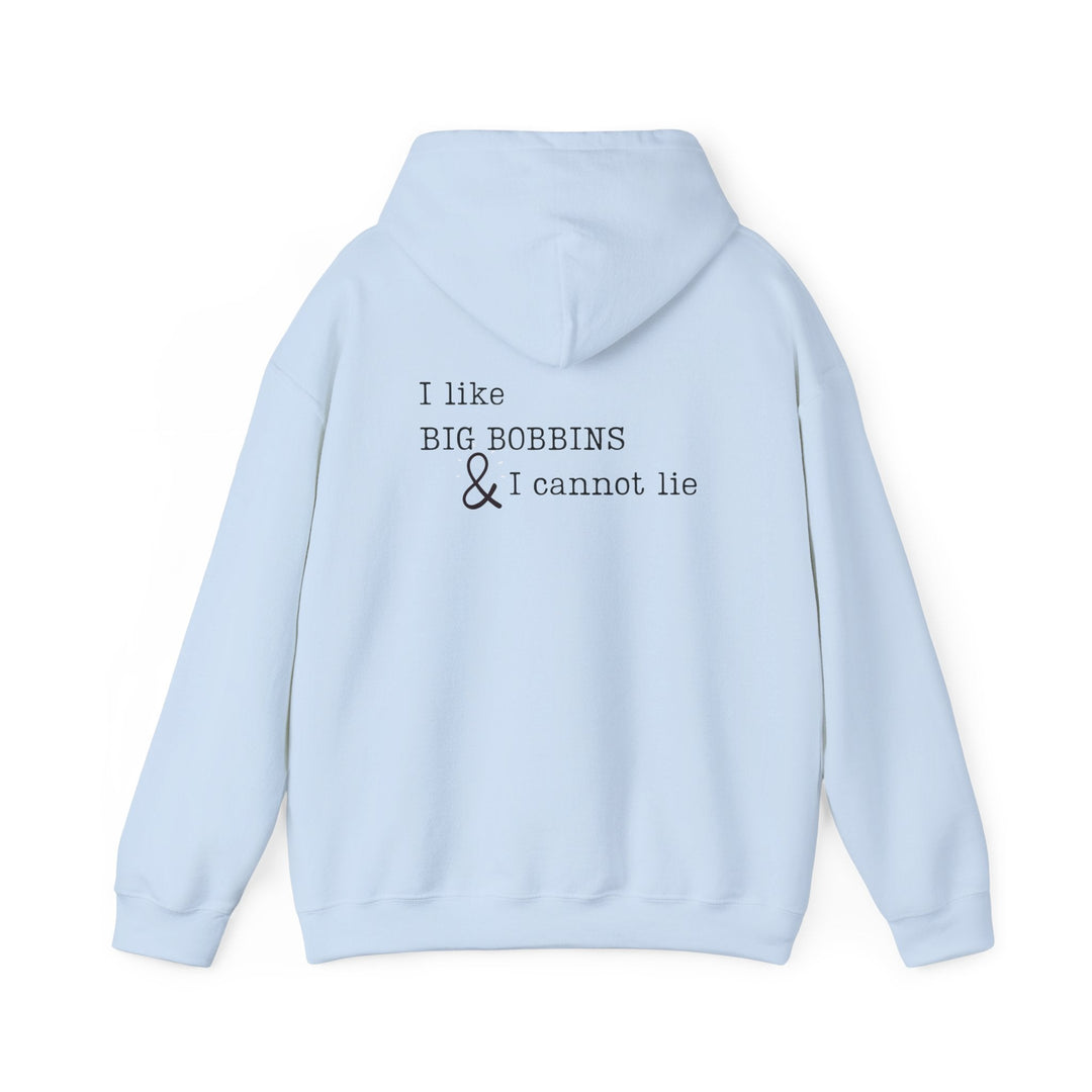'I Like Big Bobbins Hoodie' - Funny Sewing Sweatshirt for Crafters - Maple Leaf Quilting Company Ltd.