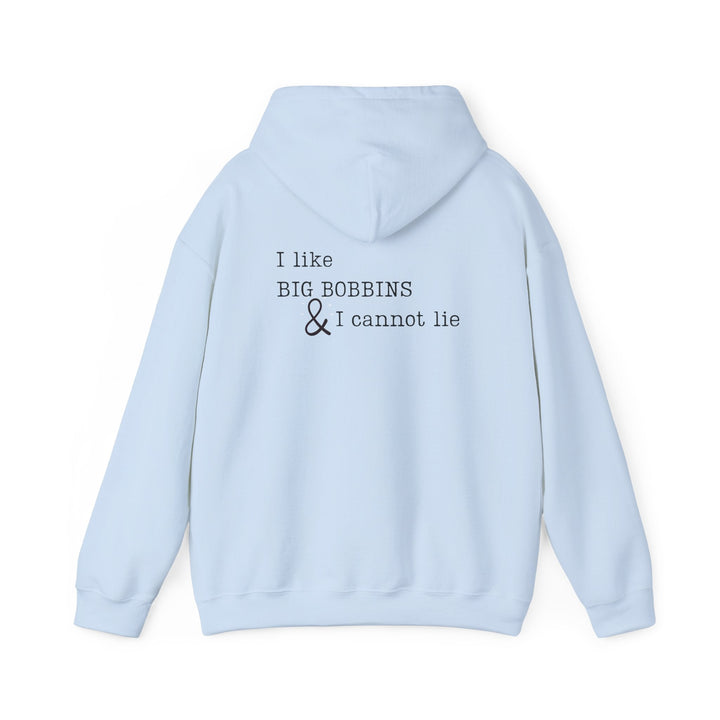 'I Like Big Bobbins Hoodie' - Funny Sewing Sweatshirt for Crafters - Maple Leaf Quilting Company Ltd.