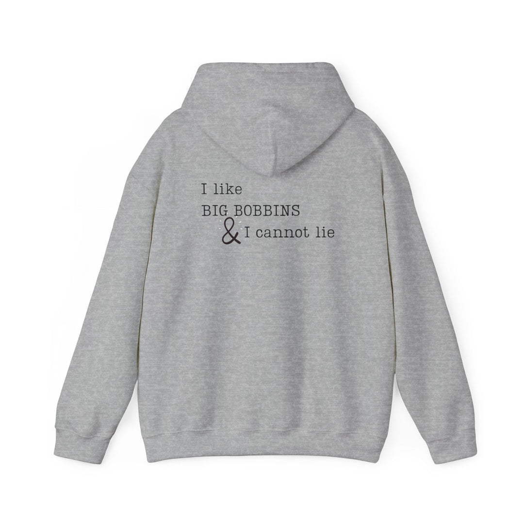 'I Like Big Bobbins Hoodie' - Funny Sewing Sweatshirt for Crafters - Maple Leaf Quilting Company Ltd.
