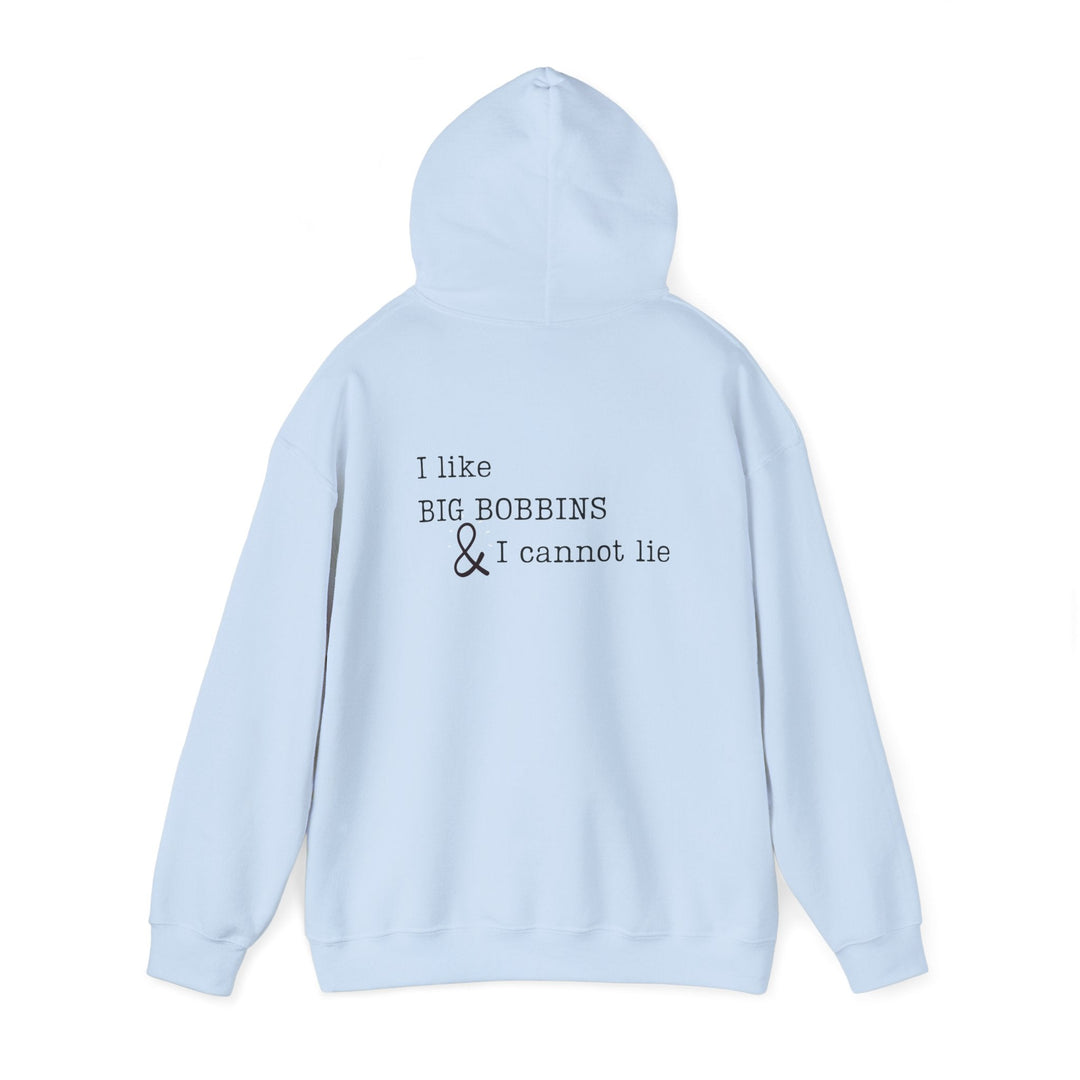 'I Like Big Bobbins Hoodie' - Funny Sewing Sweatshirt for Crafters - Maple Leaf Quilting Company Ltd.
