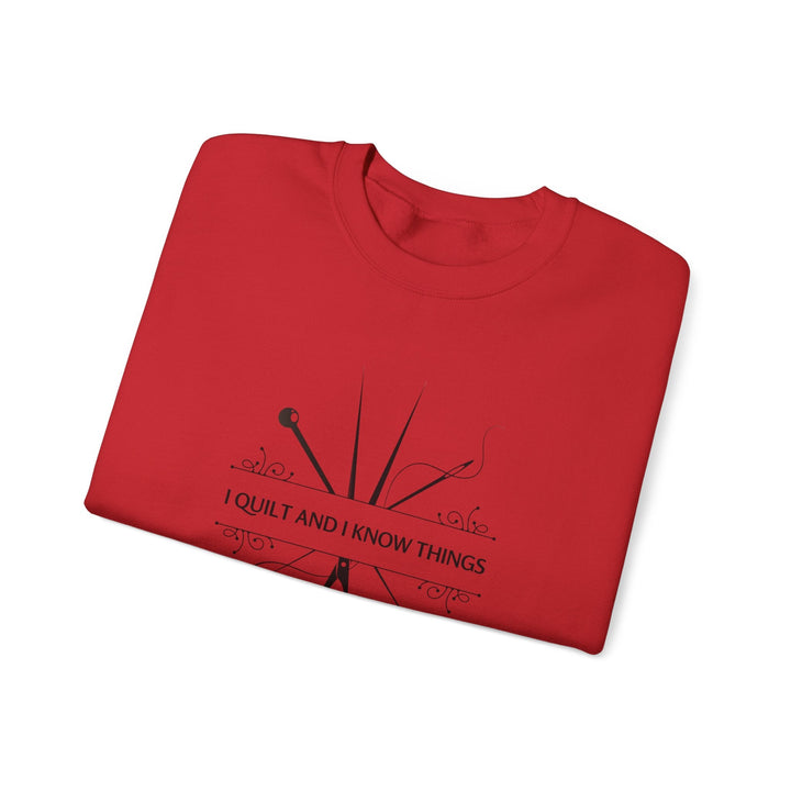 'I Quilt and I Know Things' Crewneck Sweatshirt - Cozy Unisex Apparel for Quilters, Craft Lovers, and Sewing Enthusiasts - Maple Leaf Quilting Company Ltd.