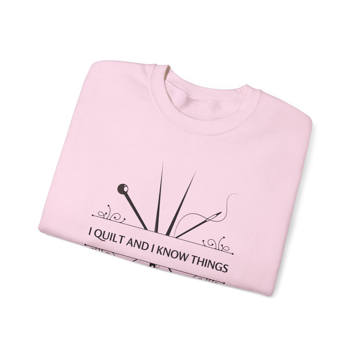 'I Quilt and I Know Things' Crewneck Sweatshirt - Cozy Unisex Apparel for Quilters, Craft Lovers, and Sewing Enthusiasts - Maple Leaf Quilting Company Ltd.