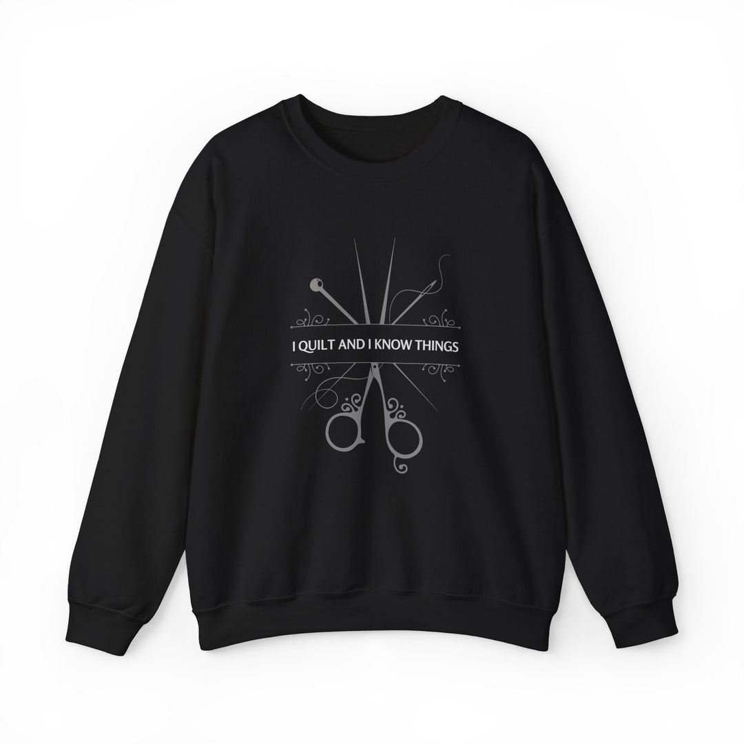 'I Quilt and I Know Things' Crewneck Sweatshirt - Cozy Unisex Apparel for Quilters, Craft Lovers, and Sewing Enthusiasts - Maple Leaf Quilting Company Ltd.