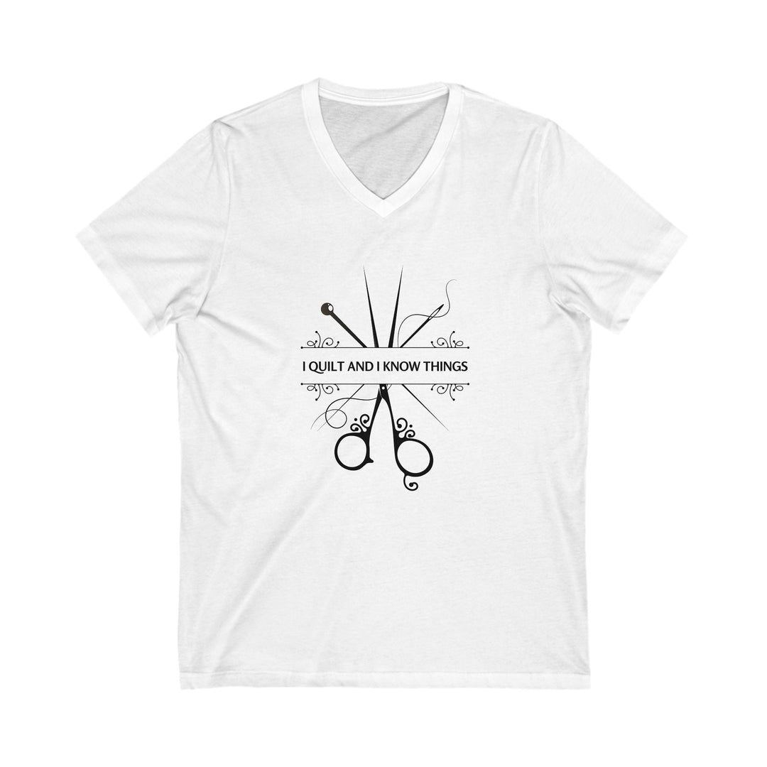 'I Quilt and I Know Things' - Quilter's V - Neck Tee | Perfect Gift for Quilters - Maple Leaf Quilting Company Ltd.