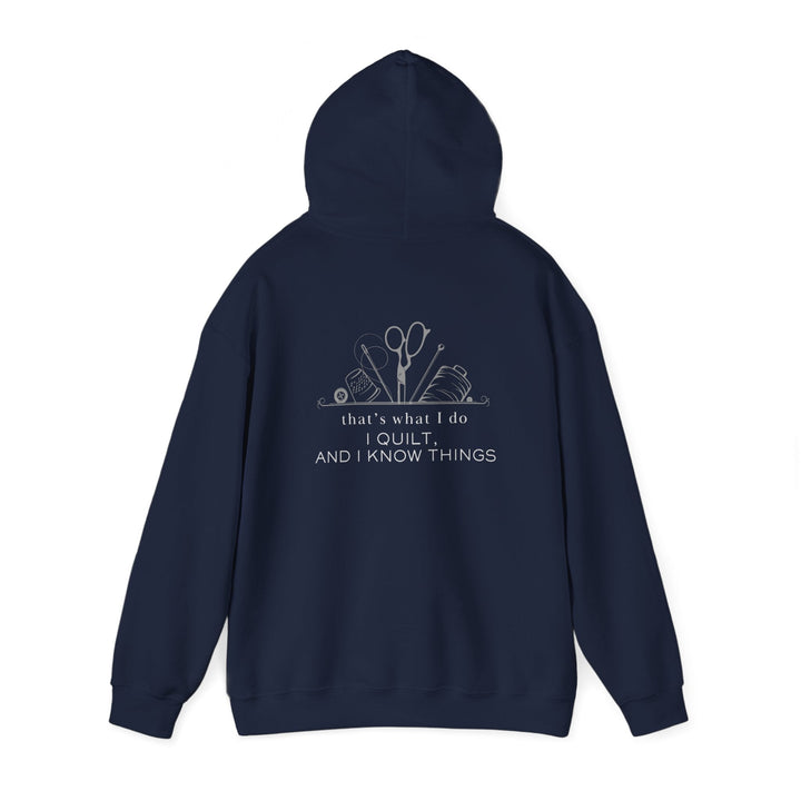 'I Quilt, and I Know Things' - Unisex Hoodie | Perfect for Quilting Enthusiasts - Maple Leaf Quilting Company Ltd.