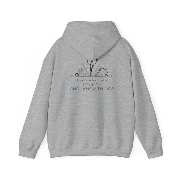 'I Quilt, and I Know Things' - Unisex Hoodie | Perfect for Quilting Enthusiasts - Maple Leaf Quilting Company Ltd.