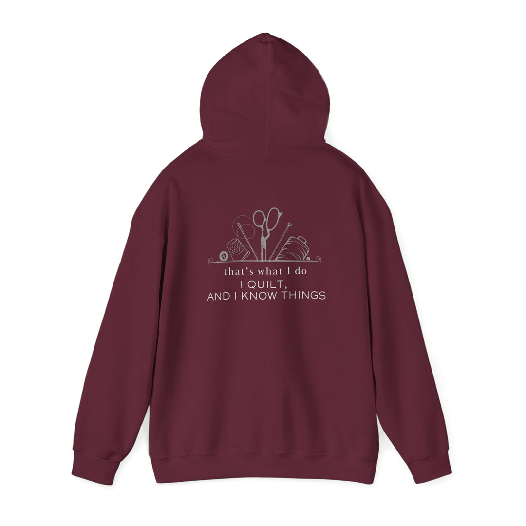 'I Quilt, and I Know Things' - Unisex Hoodie | Perfect for Quilting Enthusiasts - Maple Leaf Quilting Company Ltd.