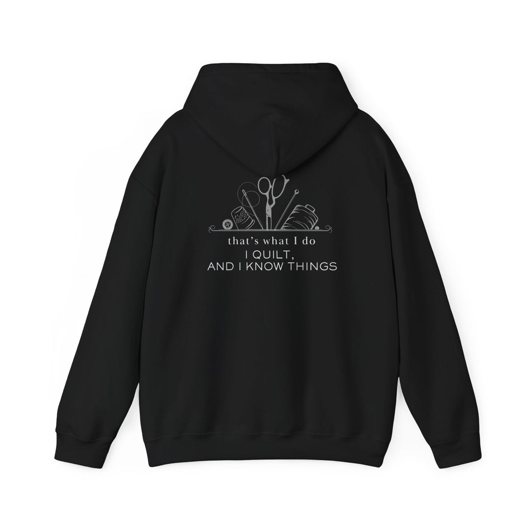 'I Quilt, and I Know Things' - Unisex Hoodie | Perfect for Quilting Enthusiasts - Maple Leaf Quilting Company Ltd.