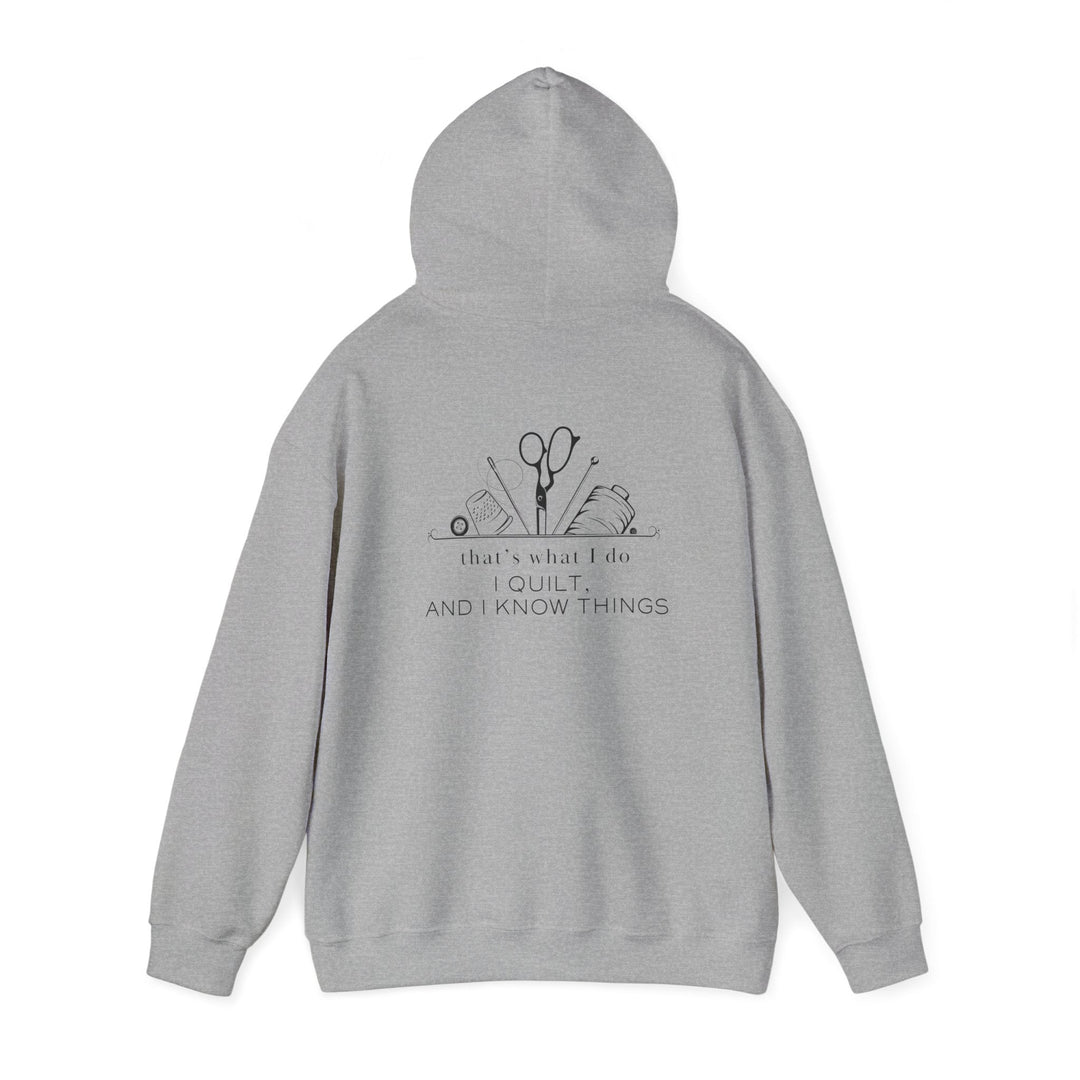 'I Quilt, and I Know Things' - Unisex Hoodie | Perfect for Quilting Enthusiasts - Maple Leaf Quilting Company Ltd.