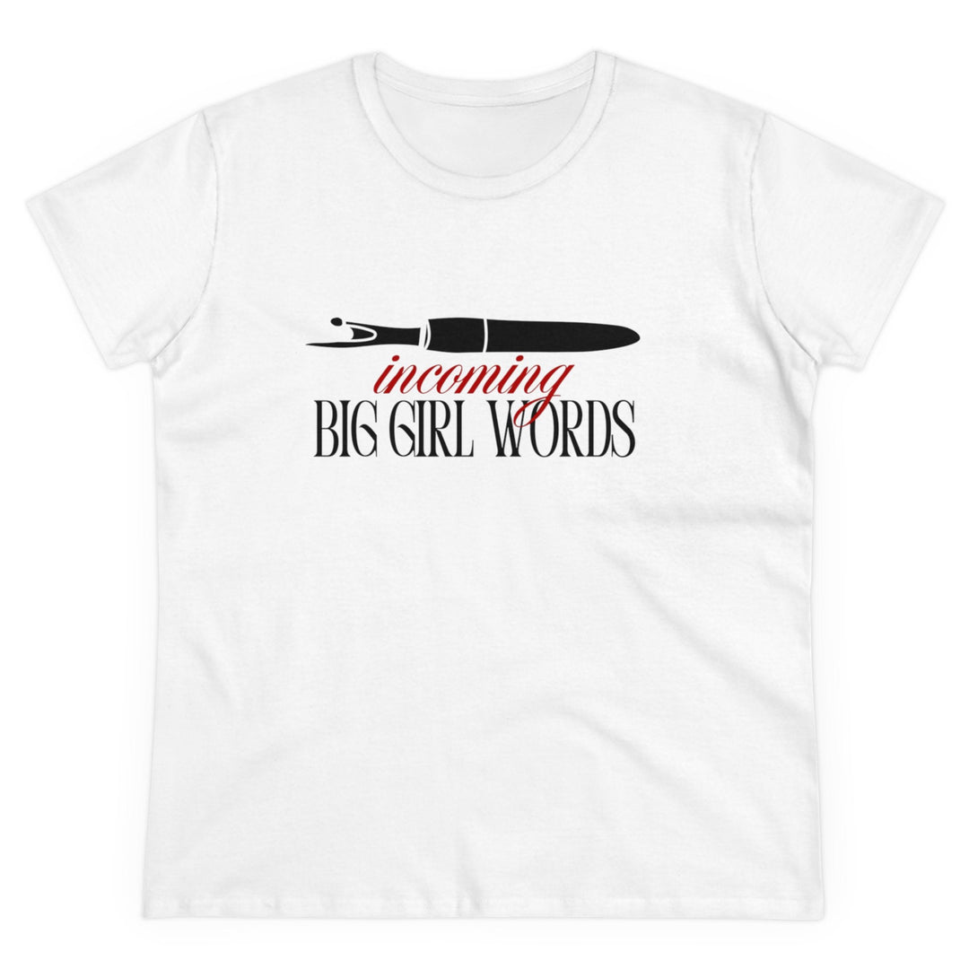 'Incoming Big Girl Words' - Funny Women's Cotton Tee | The Perfect Gift - Maple Leaf Quilting Company Ltd.