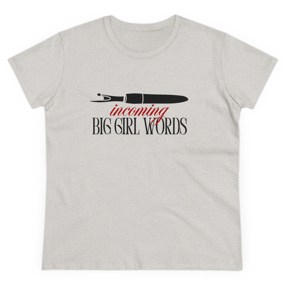 'Incoming Big Girl Words' - Funny Women's Cotton Tee | The Perfect Gift - Maple Leaf Quilting Company Ltd.