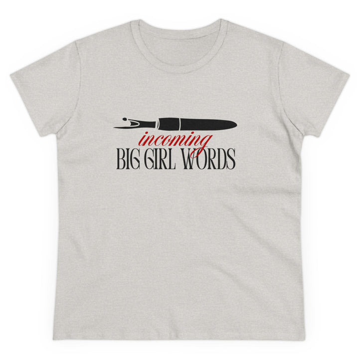 'Incoming Big Girl Words' - Funny Women's Cotton Tee | The Perfect Gift - Maple Leaf Quilting Company Ltd.