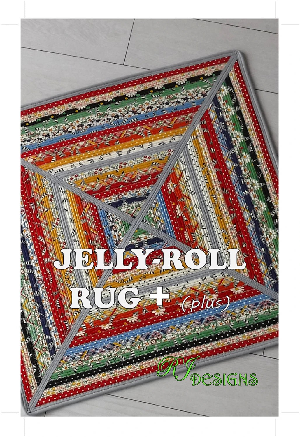 Jelly Roll Rug Plus by Roma Lambson (RJD140) - Maple Leaf Quilting Company Ltd.