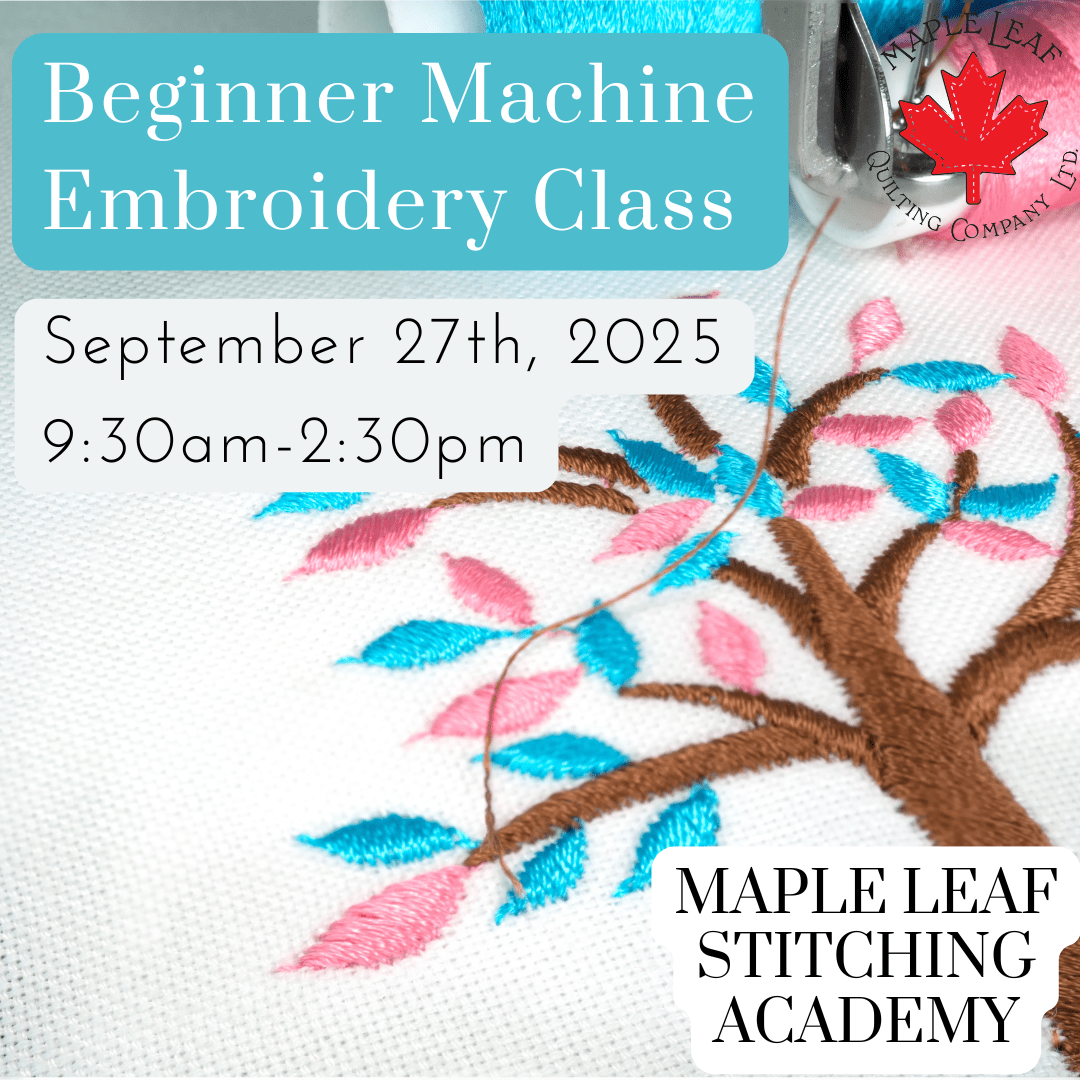 Maple Leaf Stitching Academy Beginner Embroidery Class - Maple Leaf Quilting Company Ltd.