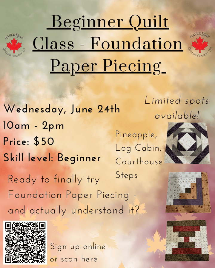Maple Leaf Stitching Academy Beginner FPP - Pineapple, Log Cabin or Courthouse Steps - Maple Leaf Quilting Company Ltd.