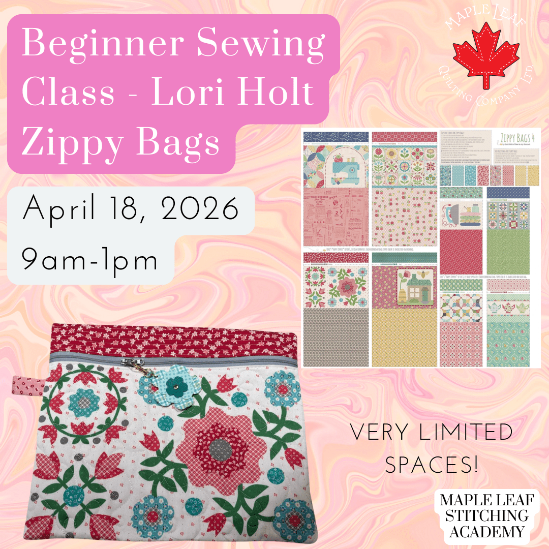 Maple Leaf Stitching Academy Beginner Sewing Class - Lori Holt Zippy Pouch - Maple Leaf Quilting Company Ltd.