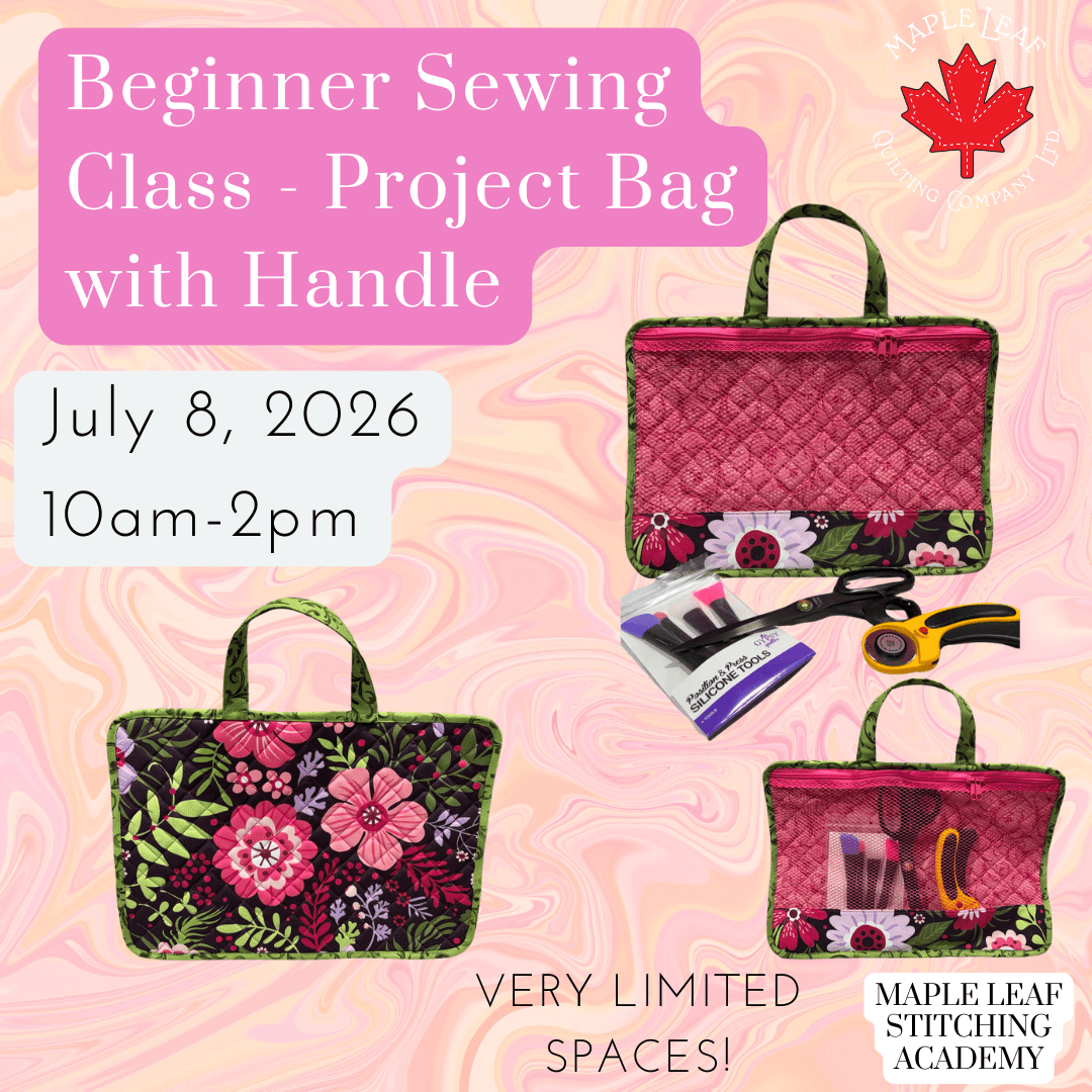 Maple Leaf Stitching Academy Beginner Sewing Class - Project Bag with Handle - Maple Leaf Quilting Company Ltd.