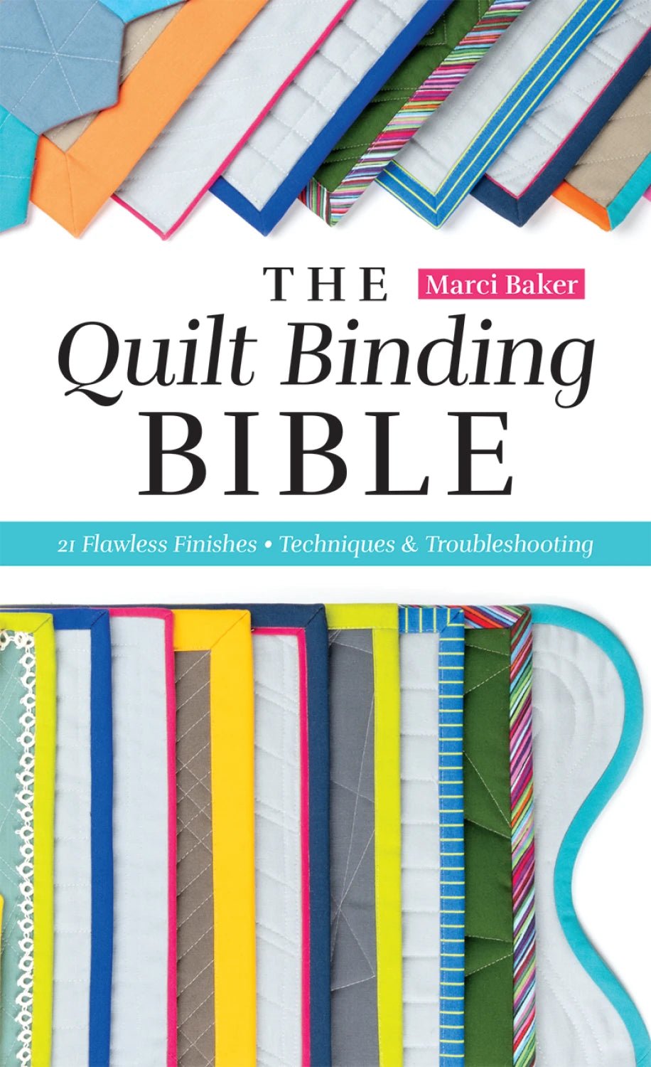 The Quilt Binding Bible (11595) - Maple Leaf Quilting Company Ltd.