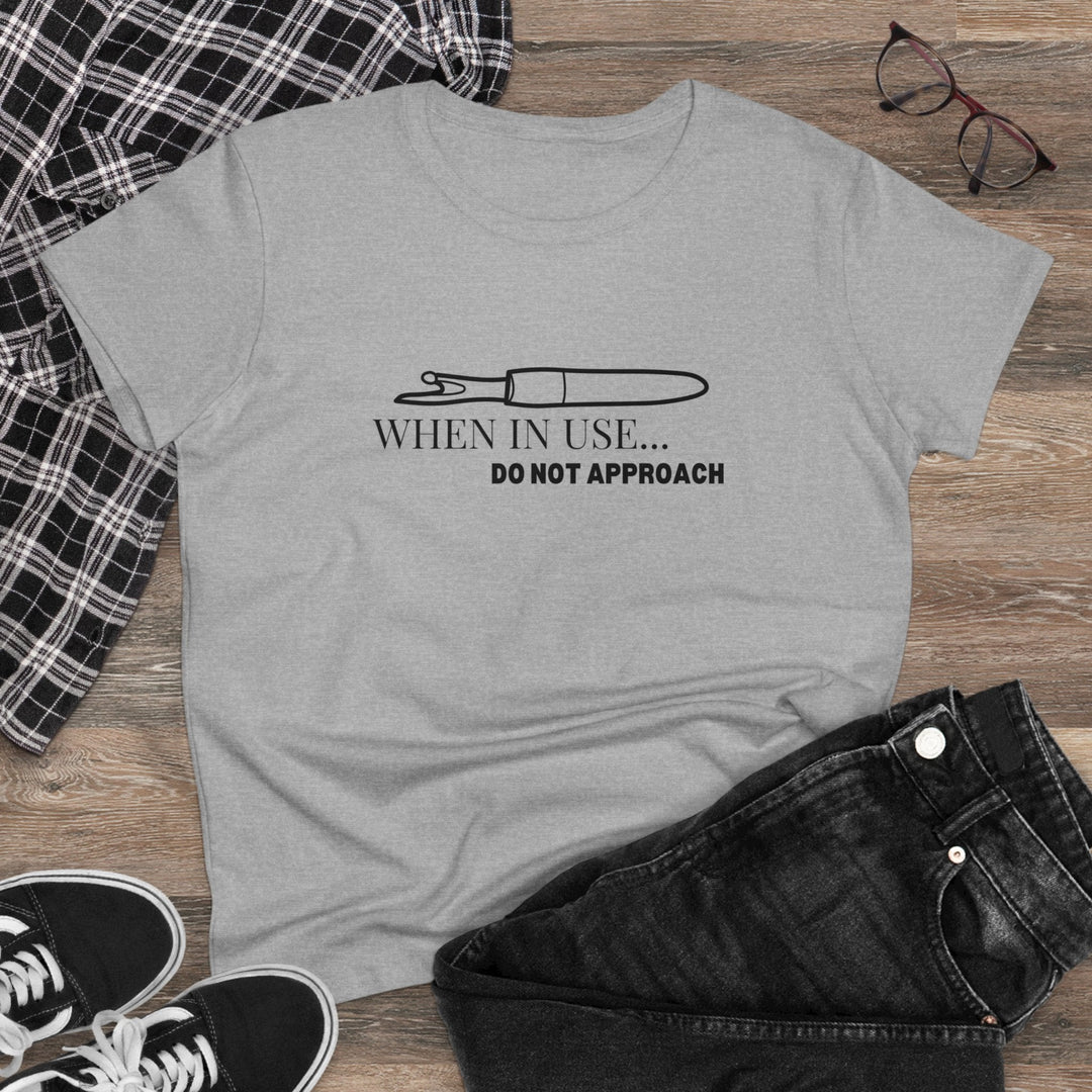 'When In Use... Do Not Approach' - Women's Midweight Cotton Tee | Funny Crafty Humor Shirt - Maple Leaf Quilting Company Ltd.