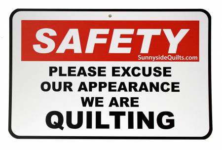 "Safety Please Excuse Our Appearance We Are Quilting" Sign 8-1/2in x 5-1/2in