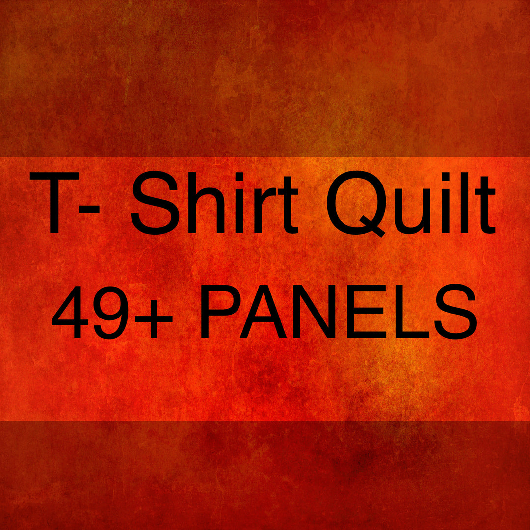 T-SHIRT QUILTS (49+ PANELS)