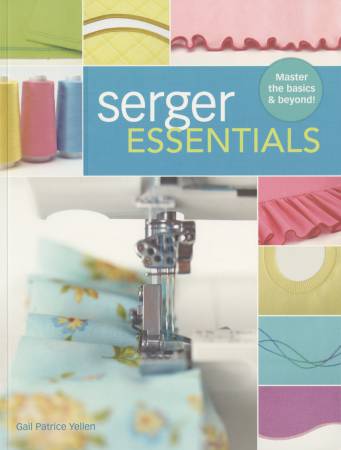 Serger Essentials (T5934) - Maple Leaf Quilting Company Ltd.